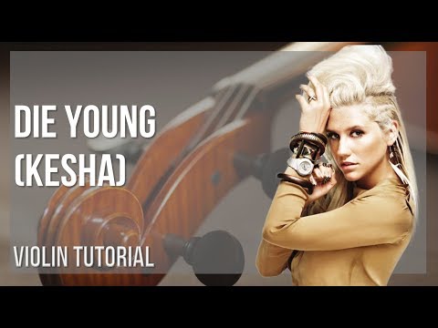 How to play Die Young by Kesha on Violin (Tutorial)
