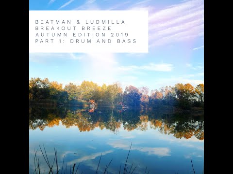 [DNB] Beatman & Ludmilla - Breakout Breeze - Autumn Edition 2019