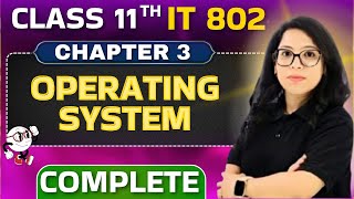 🚀Score Full Marks in Class 11 IT 802💻Chapter 3 : Operating System |Complete in one Shot| Barkha Mam🧩