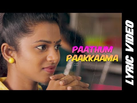 Paathum Paakkaama - Lyric Video | Kurangu Bommai | B. Ajaneesh Loknath | Vidharth, Bharathiraja