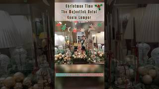 #shorts #malaysia #kualalumpur #christmas マレーシアのおすすめホテル Majestick Hotel Kuala Lumpurでクリスマス