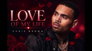 Chris Brown - Love Of My Life