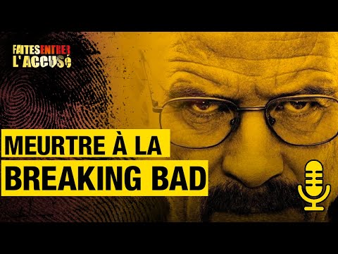 Meurtre à la Breaking Bad - Faites Entrer l'Accusé PODCAST