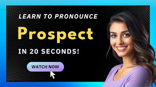 How to pronounce Prospect