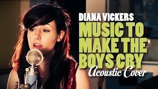Diana Vickers - Music to Make the Boys Cry (Acoustic Cover by Emma McGann)