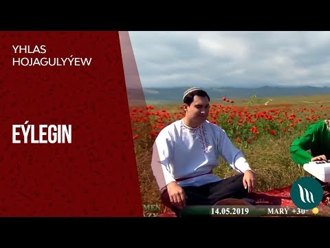 Yhlas Hojagulyyew - Eylegin | 2019