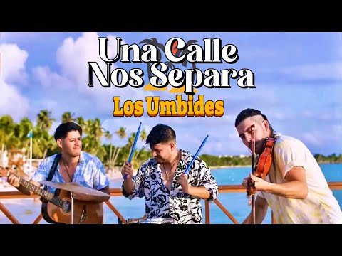Los Umbides - Una Calle Nos Separa (Official Video)