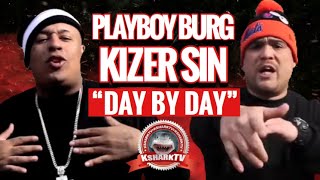 Playboy Burg feat Kizer Sin- Day By Day [KsharkTV]