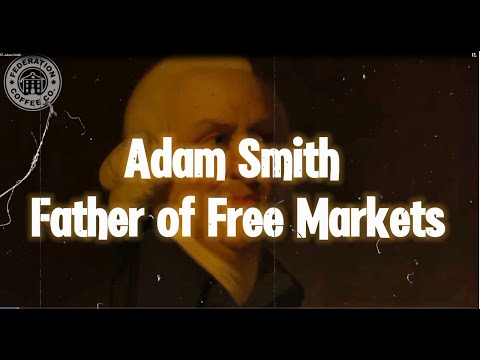 009. Adam Smith - Father of Free Markets