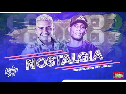 ⚪ARTHUR OLIVEIRA FEAT. MC GW - NOSTALGIA - LOWHAN NO BEAT