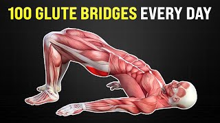 What Happens To Your Body When You Do 100 Glute Bridges Every Day