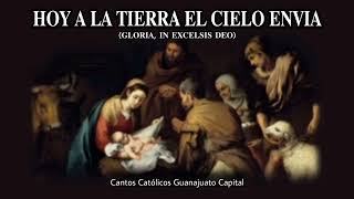 Hoy a la Tierra el Cielo Envía (Gloria in Excelsis Deo) - Villancico Tradicional