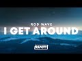 Rod Wave I Get Around Lyrics