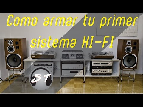 ¿Cómo armar tu primer sistema Hi-Fi?