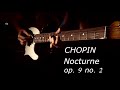 Chopin - 'Nocturne Op. 9 No. 2' on Electric Guitar