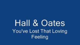 Hall &amp; Oates-You&#39;ve Lost That Loving Feeling