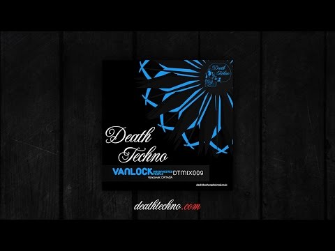 Death Techno - DTMIX009 - Vanlock (of Disconnected People) [Vancouver, CANADA]
