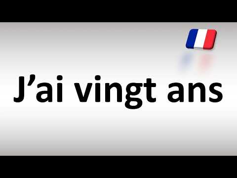 How to Pronounce J’ai vingt ans (I'm X Years Old) in French