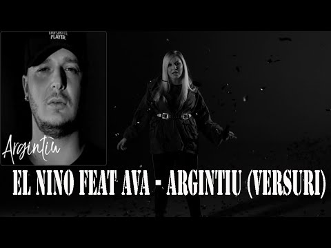 El Nino feat AVA - Argintiu (Versuri)