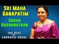 Sudha Ragunathan- Sri Maha Ganapatim ( Album: The Best Of Carnatic Vocal ) Sudha Ragunathan- Sri Maha Ganapatim ( Album: The Best Of Carnatic Vocal )