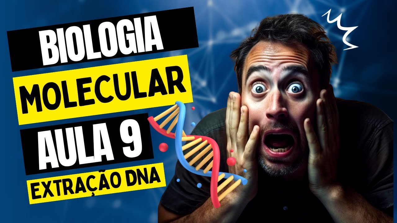 Curso Técnicas em Biologia Molecular I - Módulo 9 - Extracao de DNA