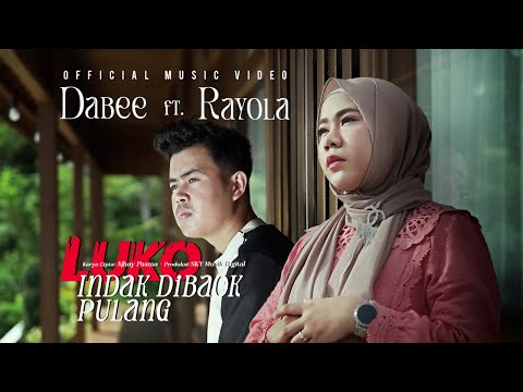 Dabee Ft. Rayola - Luko Indak Dibaok Pulang (Official Music Video)