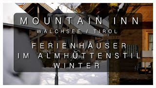 Mountain Inn - Ferienhäuser am Walchsee / Tirol im Winter