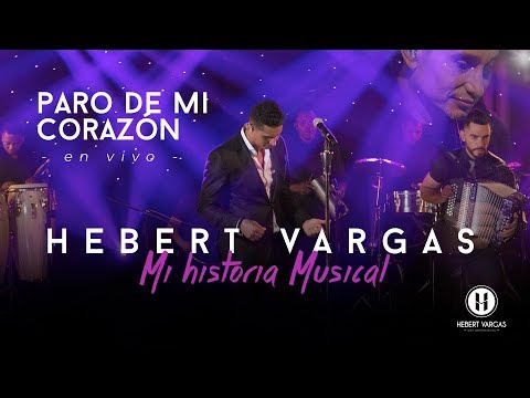 Paro de Mi Corazón - Hebert Vargas - "Mi Historia Musical"