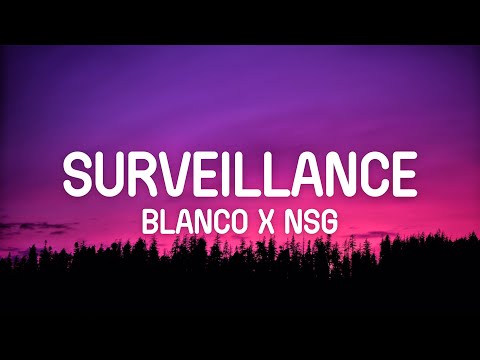Blanco x NSG - Surveillance (Lyrics)