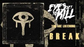 Eyes Set To Kill- Break (New Single 2017)