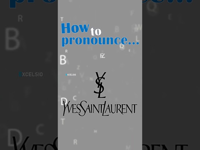 How to pronounce Yves Saint Laurent? - EXCELSIO