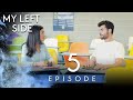 My Left Side - Short Episode 5 (Full HD) | Sol Yanım