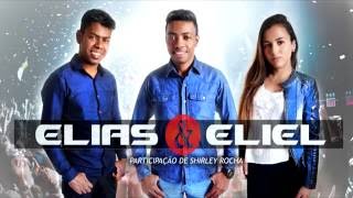 Elias e Eliel Feat. Shirley Rocha- Chuva sem medida -Sertanejo gospel