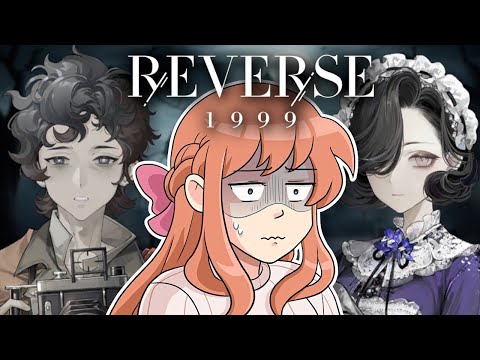 Reverse: 1999 Characters are TERRIFYING...