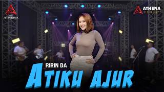 Download lagu Atiku Ajur - Ririn DA ( Live Music) mp3 Download lagu Atiku Ajur - Ririn DA ( Live Music) mp3