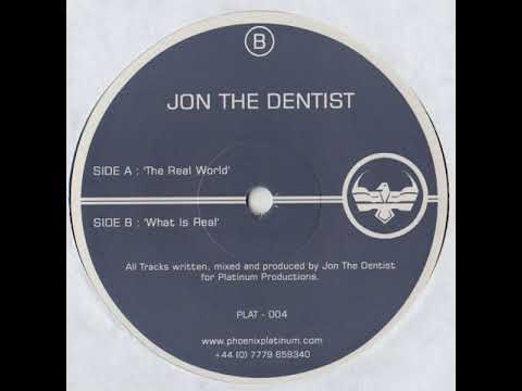 Jon The Dentist –  What Is Real (2002)