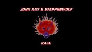 RAGE - John Kay &amp; Steppenwolf - with lyrics