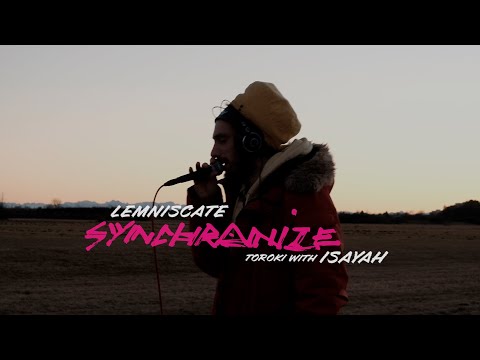 Synchronize: Lemniscate | Toroki x Isayah