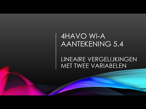4Havo wiskunde A - Hoofdstuk 5 - Aantekening 5.4: Lineaire vergelijkingen met twee variabelen