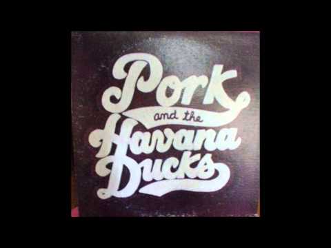 Pork & The Havana Ducks - Cowboy won't you love me tonight