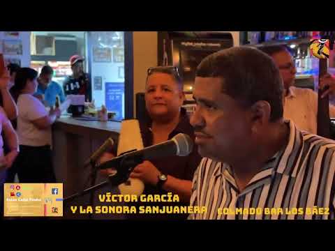 Victor Garcia y La Sonora Sanjuanera” Video Salsa Calle Timba Colmado Bar Los Báez #Salsacalletimba