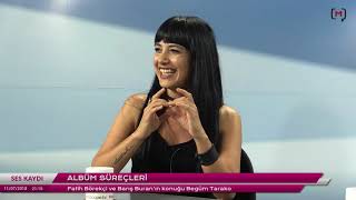 Ses Kaydı: Begüm Tarako ile albüm süreçleri