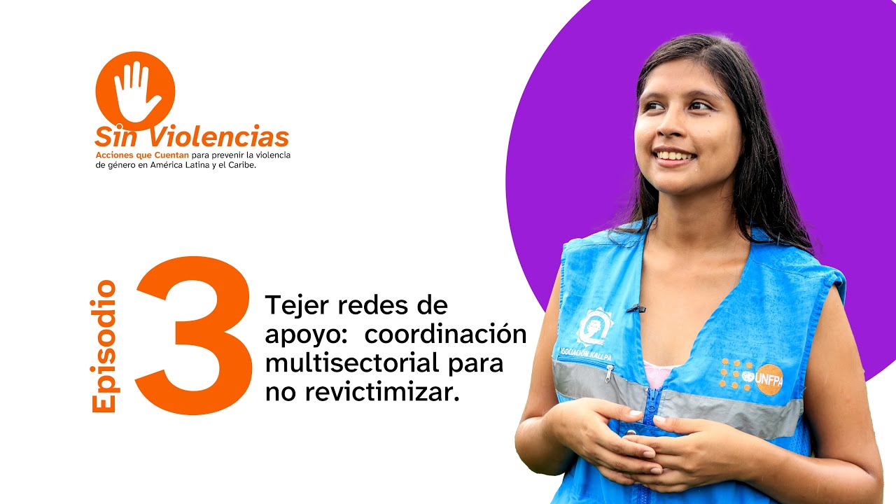 Sin Violencias: Acciones que cuentan para prevenir la violencia de género | Episodio 3