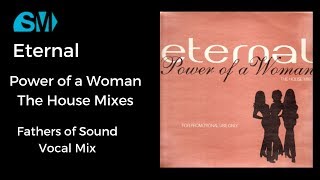 Eternal-Power of a Woman-The House Mixes-Fathers of Sound Vocal Mix(1995)