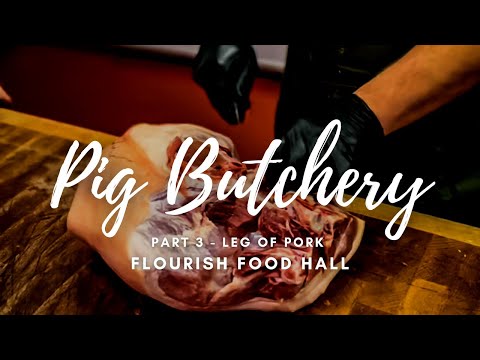 Butchery of a Pig Carcass - Part 3 - Leg of Pork - Flourish - HGC