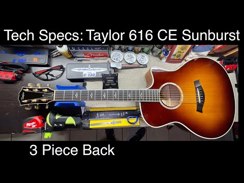 Tech Specs: Taylor 616 CE Sunburst 2009 Model 3 piece back ￼