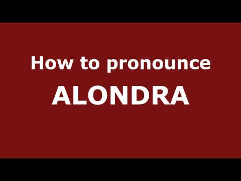 How to Pronounce ALONDRA in Spanish - PronounceNames.com