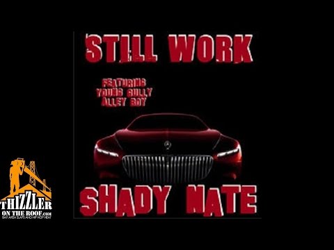 Shady Nate ft. Young Gully, Alley Boy - Still Work [Prod. Zaytoven] [Thizzler.com]