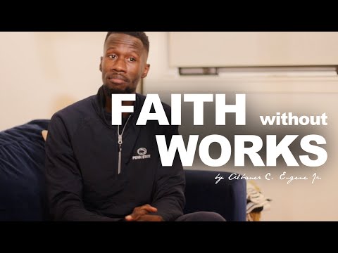 FAITH WITHOUT WORKS | Albaner C. Eugene Jr.
