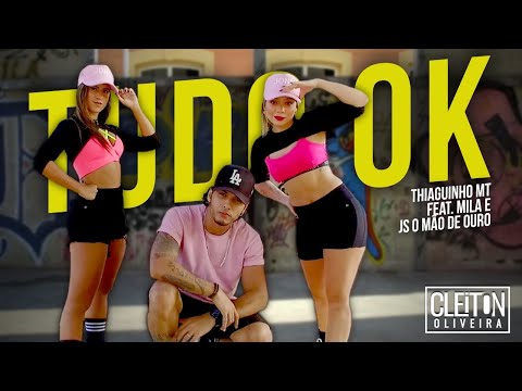 Tudo OK - Thiaguinho MT feat Mila e JS O Mão de Ouro (COREOGRAFIA) Cleiton Oliveira